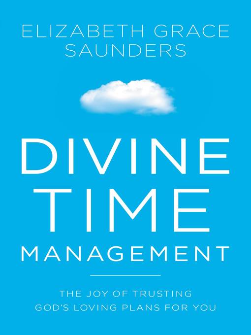 Title details for Divine Time Management by Elizabeth Grace Saunders - Available